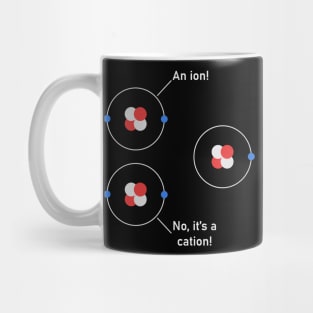 Science Chemistry Nerdy Anion Cation Atoms Mug